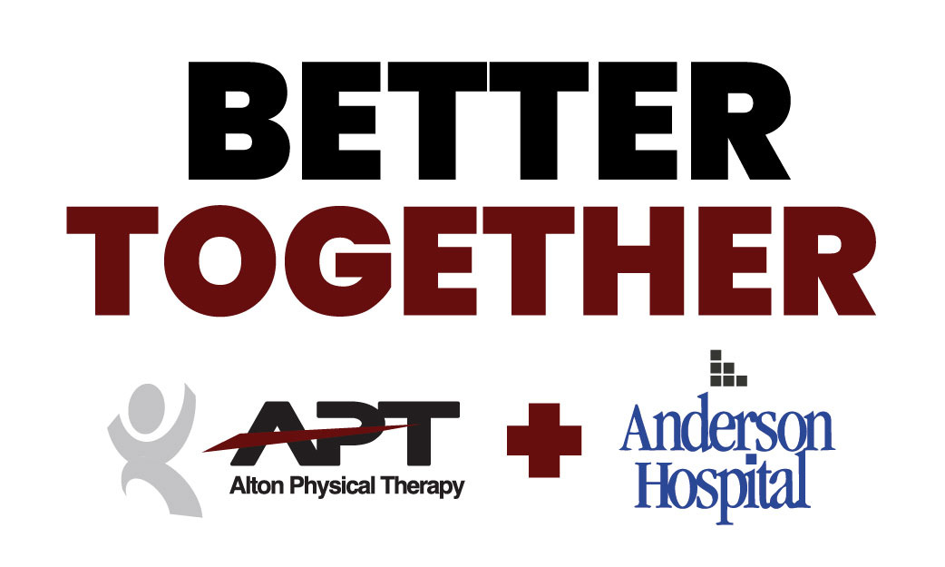 Alton Physical Therapy & Anderson Hospital: Better Together